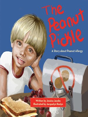 cover image of The Peanut Pickle: a Story about Peanut Allergy